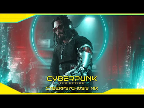 Cyberpunk - Music To Listen When You Have A City To Burn (Cyberpunk Soundtrack Music Mix)