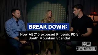 BREAK DOWN How ABC15 exposed Phoenix PD s South Mountain Scandal