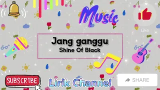 Download Jang ganggu - Shine Of Black (Lirik) MP3