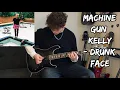 Download Lagu Drunk Face - Machine Gun Kelly (Guitar Cover With Tabs In Description)