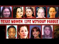 9 Texas Female Prisoners Serving Life Behind Bars And the Crimes That Changed Their Lives Forever