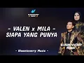 Lagu Mila Da7 ft. Valen Da7 - Siapa Yang Punya Lirik Lagu