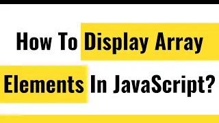JavaScript Array How to Display Array Elements Real World Coding Example