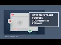 How to Scrape Youtube Comments with Python Python Projects -