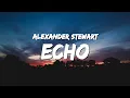 Download Lagu Alexander Stewart - echo (Lyrics)
