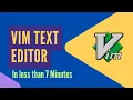 Learn Vim text editor in less than 7 Minutes
