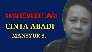 Download KARAOKE DANGDUT LAWAS//CINTA ABADI//MANSYUR S. MP3