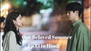 our beloved summer korean drama episode 13 in hindi our beloved summer ep 13 in hindi kdrama