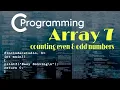Counting even odd numbers Basic C programming for beginners Array7 Class 9 Bangla Easy Solving