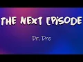 Lagu Dr. Dre, Snoop Dogg, Nate Dogg - The Next Episode (Lyrics) | It's the motherf**kin' D-O-double-G
