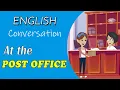 English conversation AT THE POST OFFICE