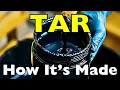 How Is Tar Made