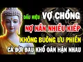 Download Lagu Phật Dạy: Vợ Chồng Là Nợ Nần Nhiều Kiếp – Muốn Một Đời An Nhiên, Phải Học Cách Thả Ưu Phiền