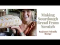 How to Make a Loaf of Sourdough From Scratch