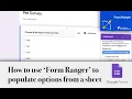 Google Forms How to use Form Ranger to populate options from a Google Sheet