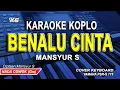Lagu Benalu Cinta Karaoke Koplo Nada Pria (Mansyur S)