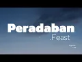 Download Lagu Peradaban - .Feast (Lirik Musik)