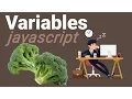 Beginner Javascript Tutorial 02 VAR Variables Variables are NOT Broccoli