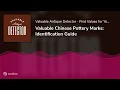 Valuable Chinese Pottery Marks Identification Guide