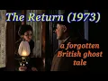 Lagu The Return 1973  - A Forgotten Ghost Story in full