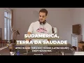 Lagu Sudamerica, Terra Da Saudade | AfroHouse, Melodic House, Latin House \u0026 Deep House Mix 2025
