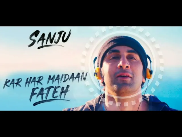 Download MP3 Sanju : KAR HAR MAIDAAN FATEH | Full Video Song | Ranbir Kapoor | Rajkumar Hirani