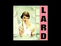 LARD – Pure Chewing Satisfaction