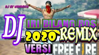 Download DJ IRI BILANG BOSS...!!! 2020 REMIXX VERSI FREE FIRE #DJ_BY_WINDRIYA MP3