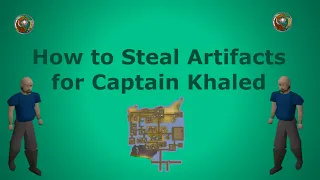 Quick Guide How to Steal Artifacts for Captain Khaled