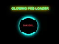 Glowing Loader Ring Animation PURE-CSS Animation How to make pre-loader in html