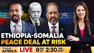 LIVE Ethiopia Somalia Clash Over Port Deal Erdogan S Peace Talks Stall Firstpost Africa N18G 