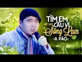 Download Lagu Tìm Em Câu Ví Sông Lam - A Páo (Hà Tĩnh TV)