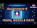 Years weeks days Assignment-4 CCBP NxtWave CCBP 4 0 Telugu Python Coding Python