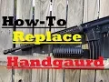 How to replace your AR15 Handgaurd