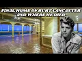 The Final Home of Burt Lancaster and Where He Died