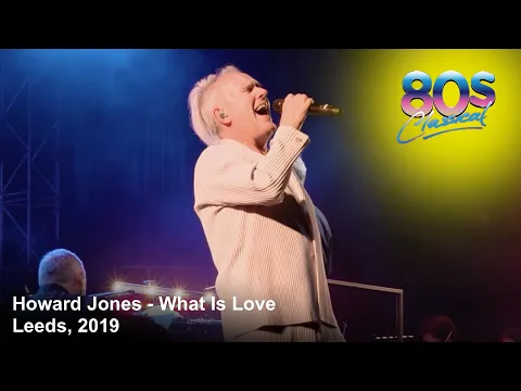 Download MP3 Howard Jones - What Is Love - LIVE at 80s Classical, 2019