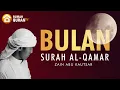 Download Lagu Surah Al Qamar Full Merdu - Zain Abu Kautsar | Murottal Al Quran Menyejukkan Hati