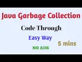 Java Garbage Collection - Code Through Easy Way 5 mins