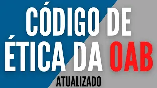 Código de Ética e Disciplina da OAB  em áudio - Atualizado com Voz