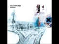 Paranoid Android By Radiohead but only the best part