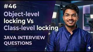 Object-level locking vs Class-level locking Java Interview