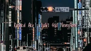 rangkul aku ijal67 feat never alone
