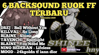 Download 6 BACKSOUND YANG SERING DIPAKAI RUOK FF TERBARU ‼ november 2020 MP3