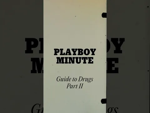 The Playboy Guide to Drugs Pt. 2 | PLAYBOY