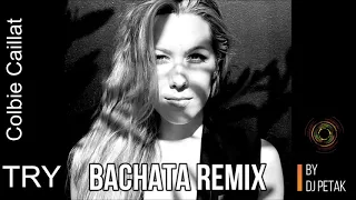 Download Colbie Caillat - Try (Bachata Remix by DJ Petak) MP3