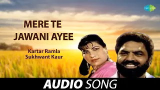 Mere Te Jawani Ayee | Kartar Ramla | Old Punjabi Songs | Punjabi Songs 2022