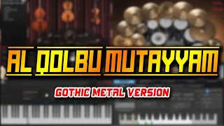 al qolbu mutayyam gothic metal version 