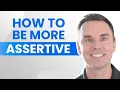How to Be More Assertive