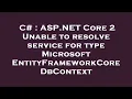 C ASP NET Core 2 Unable to resolve service for type Microsoft EntityFrameworkCore DbContext