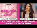 NATALIE GOT ACTIVE WITH CAMILLA BADDIES EAST EP 2 RECAP MY THOUGHTS